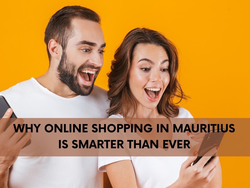 Why Online Shopping in Mauritius Is Smarter Than Ever (And Safer Too!)
