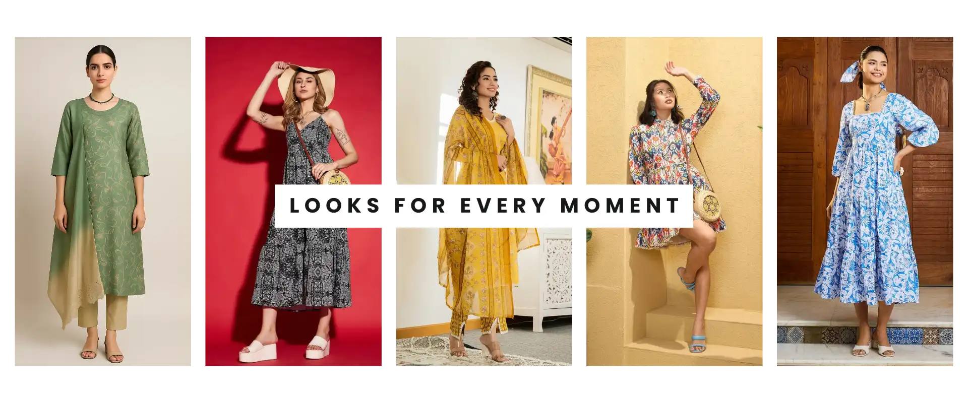 Looks for every moment